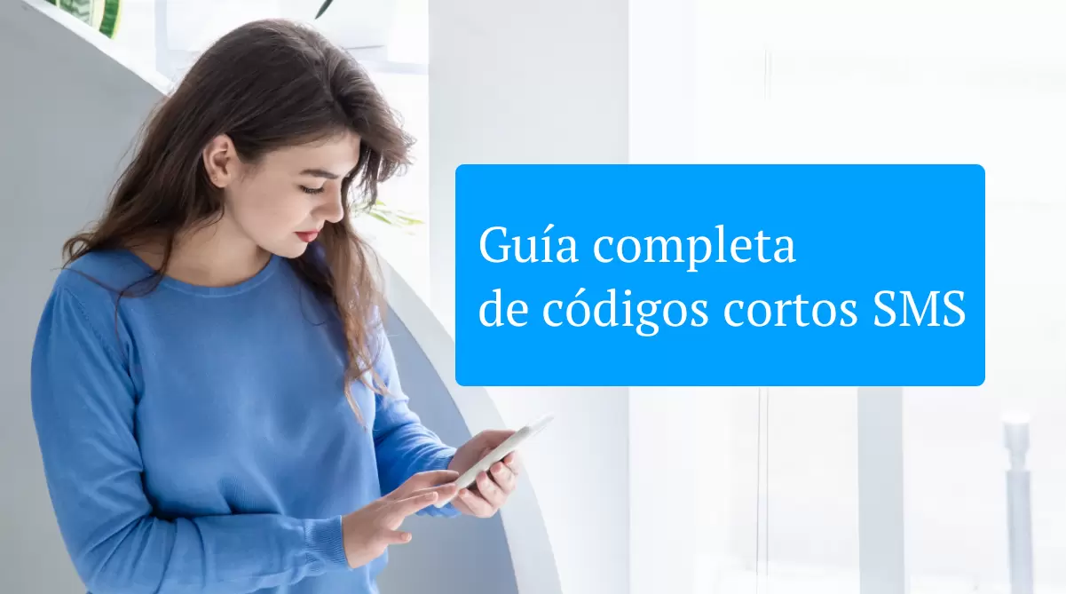 Código corto SMS: todo lo que necesitas saber para usarlo con éxito