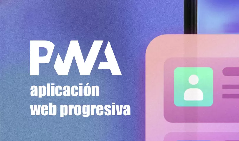Aplicaciones Web Progresivas (PWA): Ventajas y Cómo Empezar